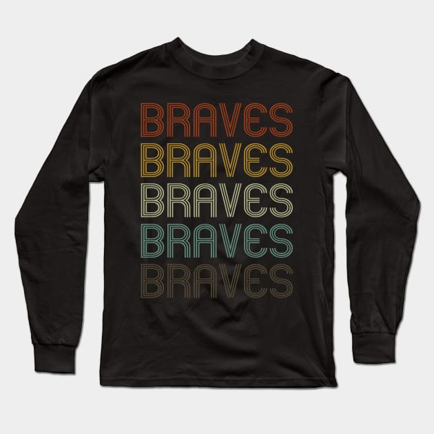 Retro Braves | Braves Team Long Sleeve T-Shirt by cytoplastmaximume